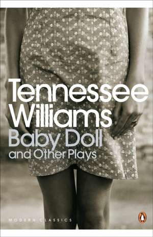 Baby Doll and Other Plays de Tennessee Williams