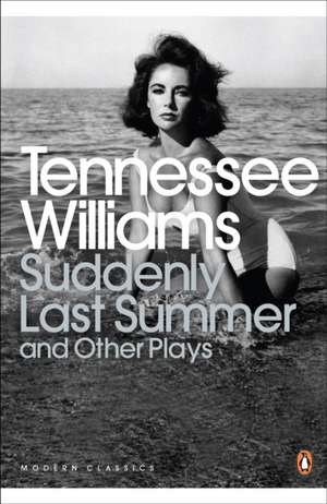 Suddenly Last Summer and Other Plays de Tennessee Williams