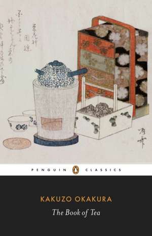 The Book of Tea de Kakuzo Okakura