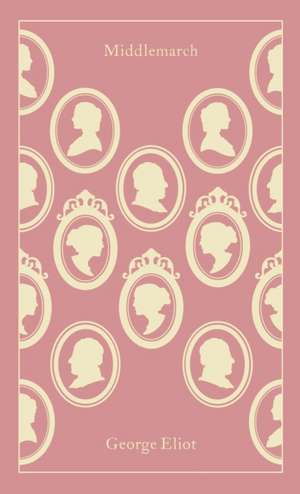 Middlemarch: Clothbound Classics de George Eliot