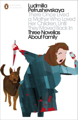 There Once Lived a Mother Who Loved Her Children, Until They Moved Back In: Three Novellas About Family de Ludmilla Petrushevskaya