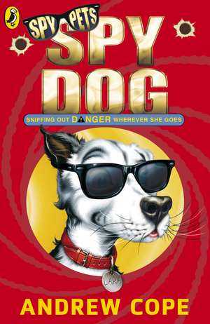 Spy Dog de Andrew Cope