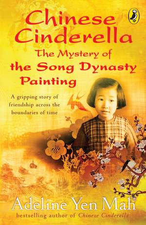 Chinese Cinderella: The Mystery of the Song Dynasty Painting de Adeline Yen Mah