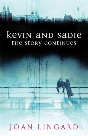 Kevin and Sadie: The Story Continues de Joan Lingard