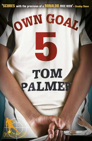 Foul Play: Own Goal de Tom Palmer