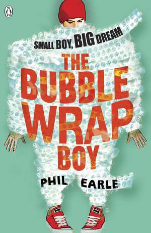 The Bubble Wrap Boy de Phil Earle