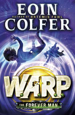 The Forever Man (W.A.R.P. Book 3) de Eoin Colfer