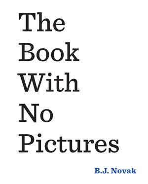 The Book With No Pictures de B. J. Novak