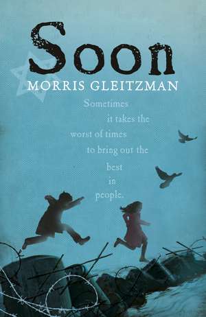 Gleitzman, M: Soon