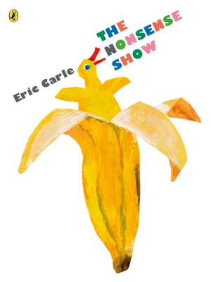 The Nonsense Show de Eric Carle