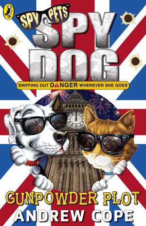 Spy Dog: Gunpowder Plot de Andrew Cope
