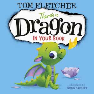 There's a Dragon in Your Book de Tom Fletcher