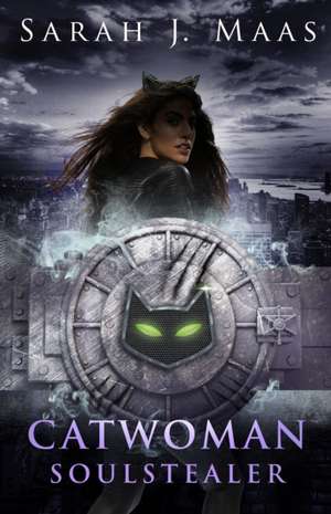 Catwoman: Soulstealer (DC Icons series) de Sarah J. Maas