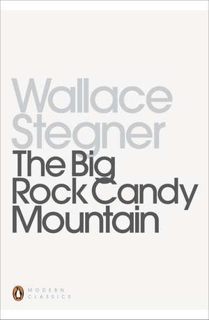 The Big Rock Candy Mountain de Wallace Stegner