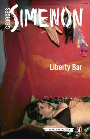 Liberty Bar: Inspector Maigret #17 de Georges Simenon