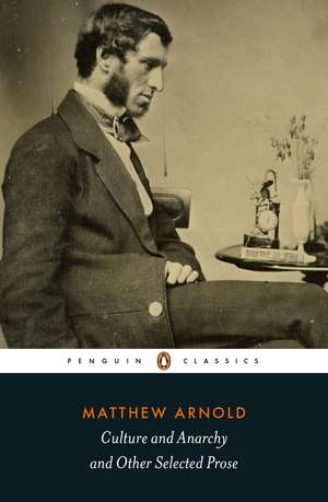 Culture and Anarchy and Other Selected Prose de Matthew Arnold