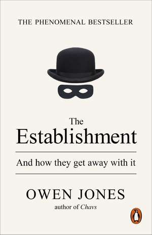 The Establishment: And how they get away with it de Owen Jones