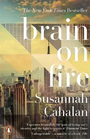 Brain On Fire: My Month of Madness de Susannah Cahalan