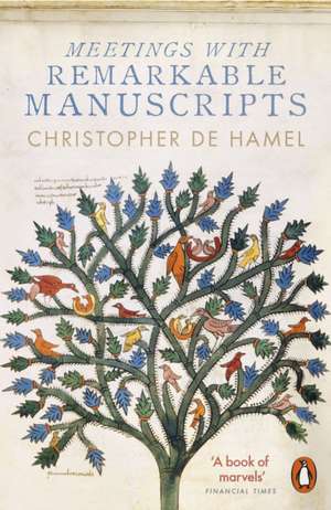 Meetings with Remarkable Manuscripts de Christopher De Hamel