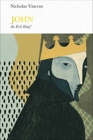 John (Penguin Monarchs): An Evil King? de Nicholas Vincent