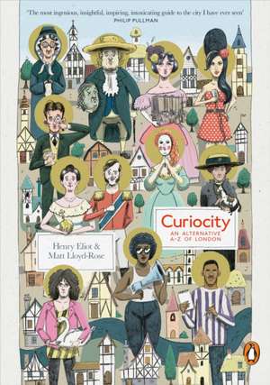 Curiocity: An Alternative A-Z of London de Henry Eliot