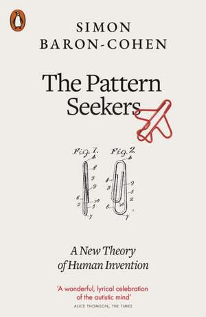 The Pattern Seekers: A New Theory of Human Invention de Simon Baron-Cohen