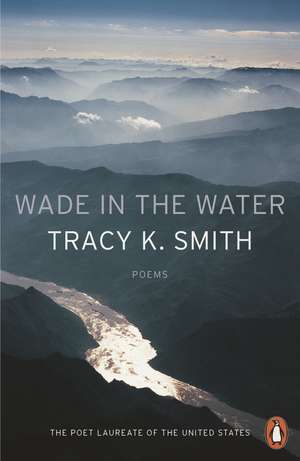 Wade in the Water de Tracy K. Smith