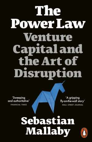 The Power Law: Venture Capital and the Art of Disruption de Sebastian Mallaby