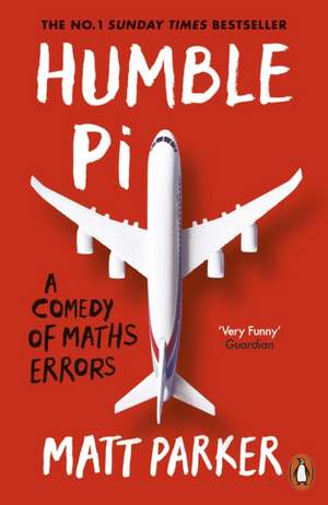 Humble Pi: A Comedy of Maths Errors de Matt Parker