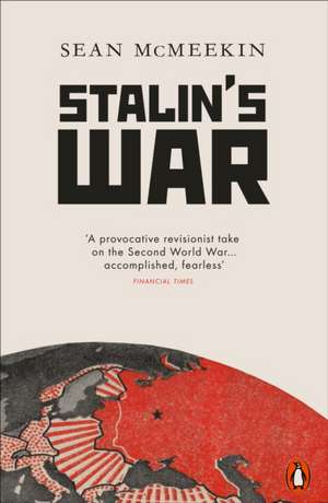 Stalin's War de Sean McMeekin