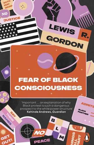 Fear of Black Consciousness de Lewis R. Gordon