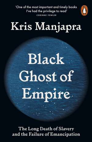 Black Ghost of Empire de Kris Manjapra