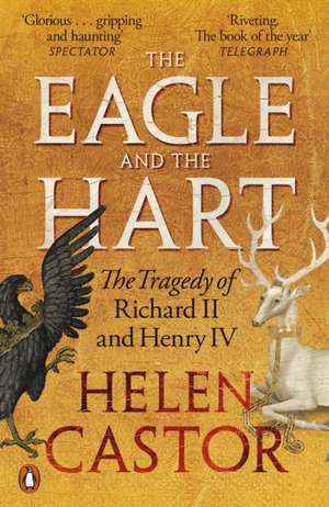 The Eagle and the Hart de Helen Castor
