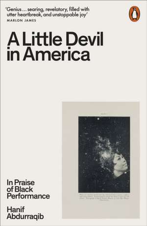 A Little Devil in America: In Praise of Black Performance de Hanif Abdurraqib