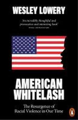 American Whitelash de Wesley Lowery