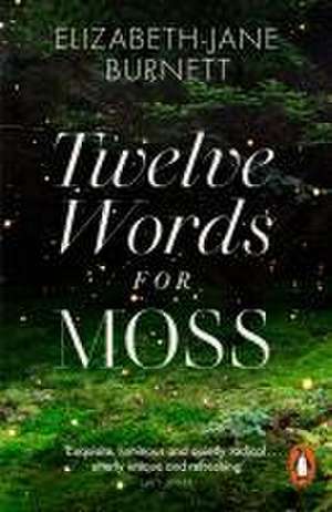 Twelve Words for Moss de Elizabeth-Jane Burnett