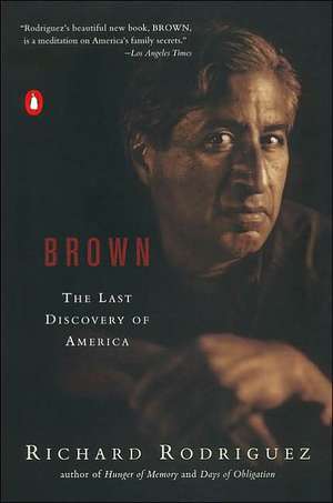 Brown: The Last Discovery of America de Richard Rodriguez