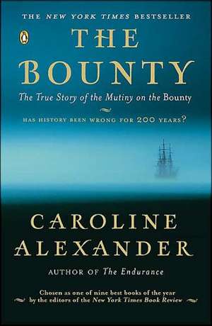 The Bounty: The True Story of the Mutiny on the Bounty de Caroline Alexander