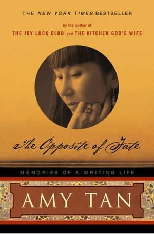 The Opposite of Fate: Memories of a Writing Life de Amy Tan