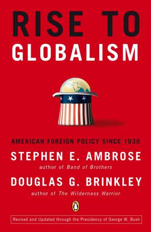 Rise to Globalism: American Foreign Policy Since 1938 de Stephen E. Ambrose and Douglas G. Brinkley