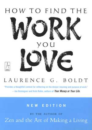 How to Find the Work You Love de Laurence G. Boldt