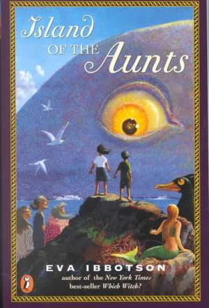 Island of the Aunts de Eva Ibbotson