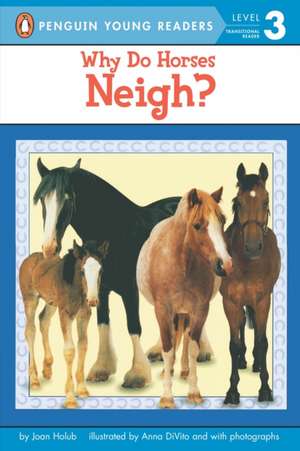 Why Do Horses Neigh? de Joan Holub