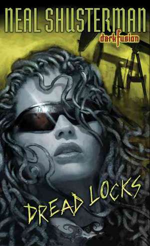 Dread Locks de Neal Shusterman