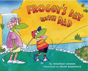 Froggy's Day with Dad de Jonathan London