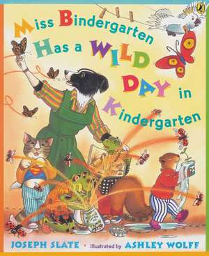 Miss Bindergarten Has a Wild Day in Kindergarten de Joseph Slate