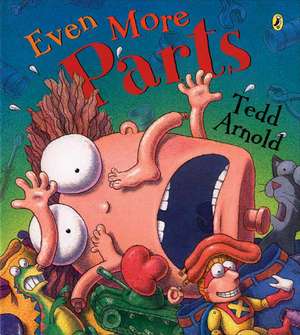 Even More Parts: Idioms from Head to Toe de Tedd Arnold