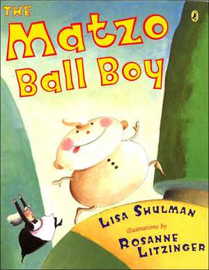 The Matzo Ball Boy de Lisa Shulman