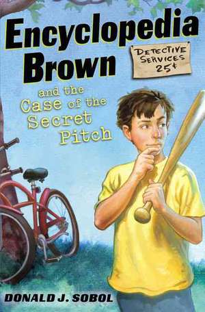 Encyclopedia Brown and the Case of the Secret Pitch de Donald J. Sobol