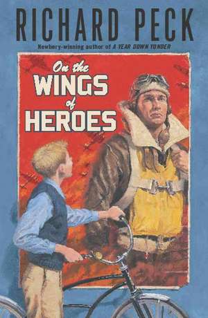 On the Wings of Heroes de Richard Peck